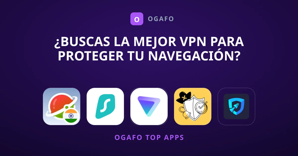 ¿Buscas la Mejor VPN para Proteger tu Navegación?